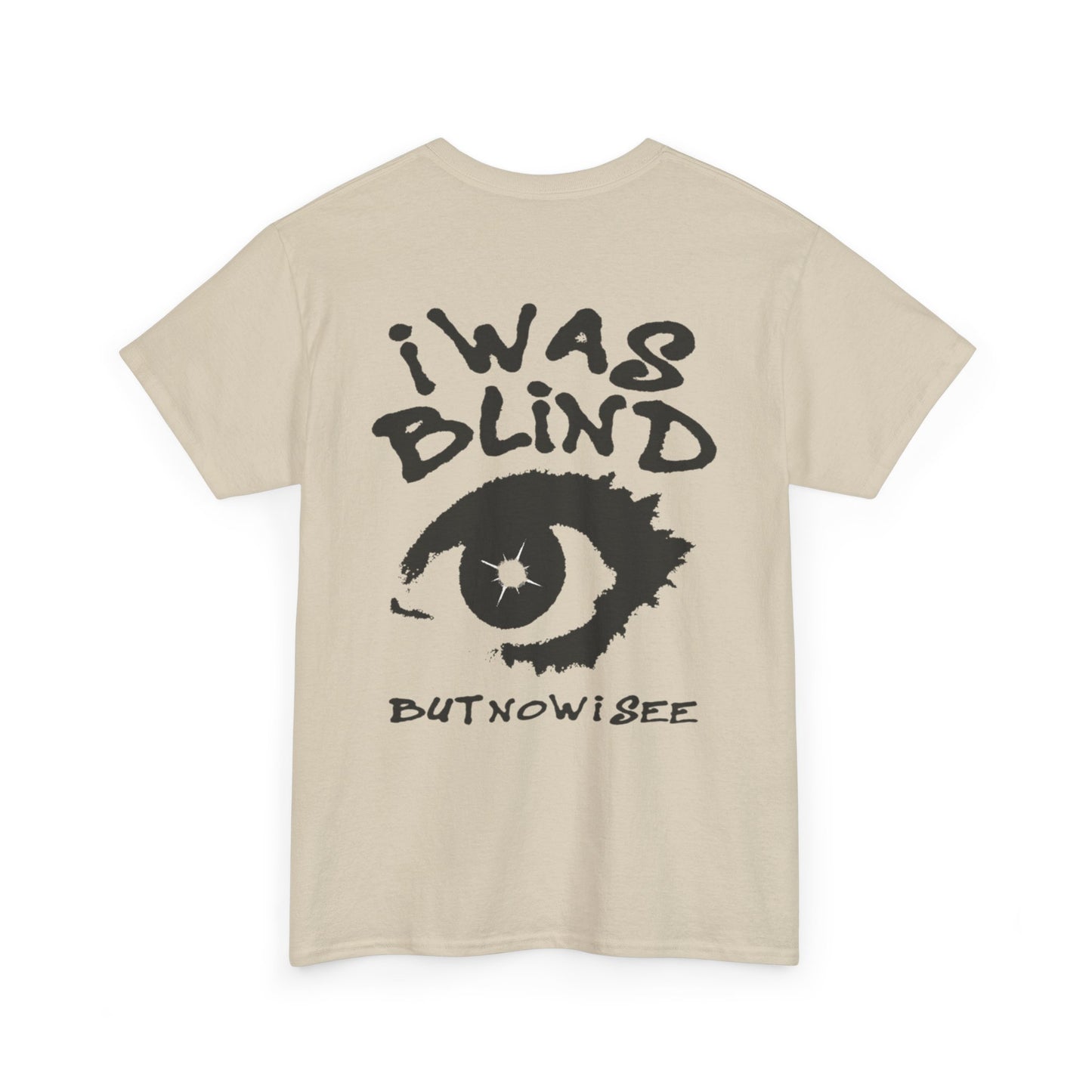 I Was Blind But Now I See T-Shirt — Graphic Eye Typography Tee