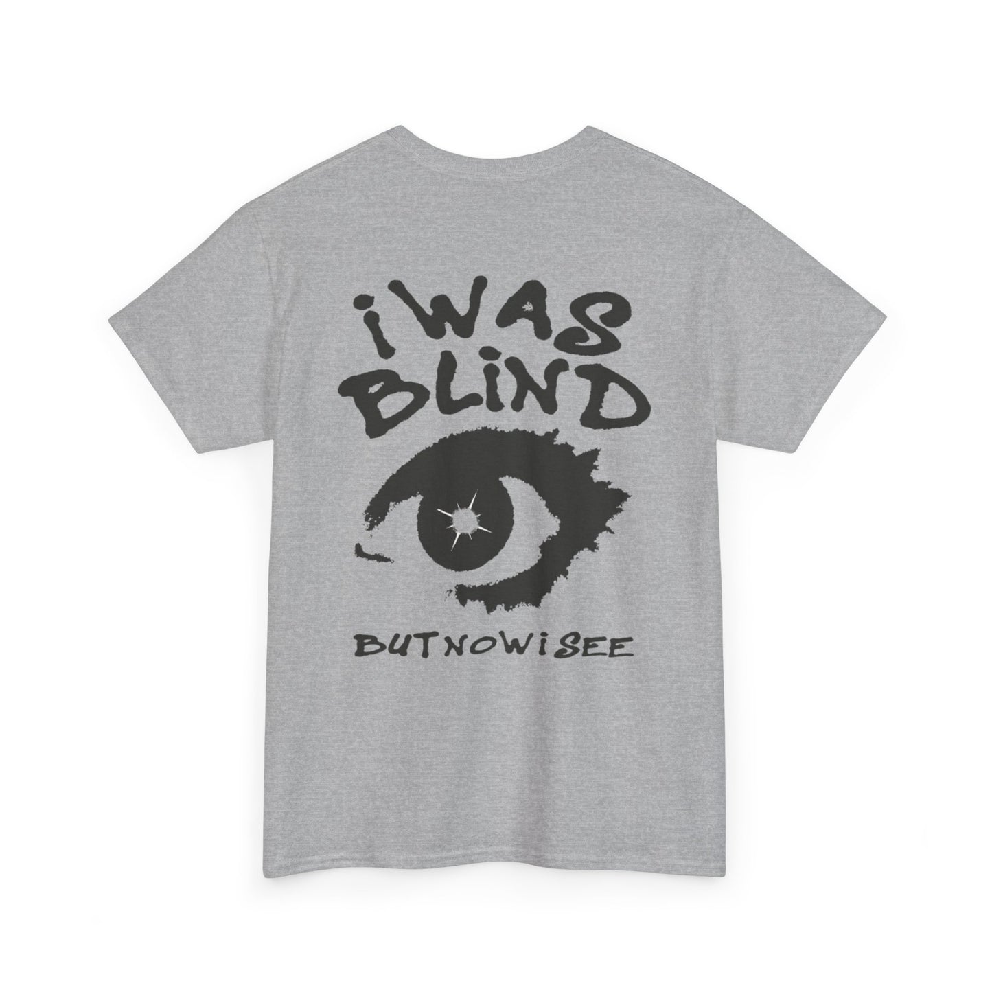 I Was Blind But Now I See T-Shirt — Graphic Eye Typography Tee